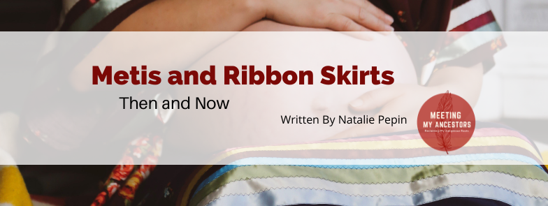 Metis and Ribbon Skirts