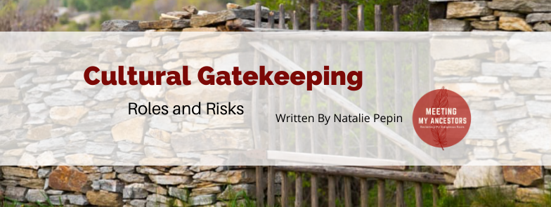 Cultural Gatekeeping: Roles and Risks